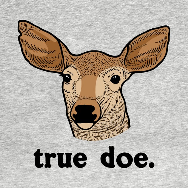 True Doe by dumbshirts